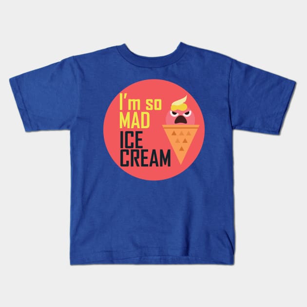 I'm so mad ice cream Kids T-Shirt by crazyanimal